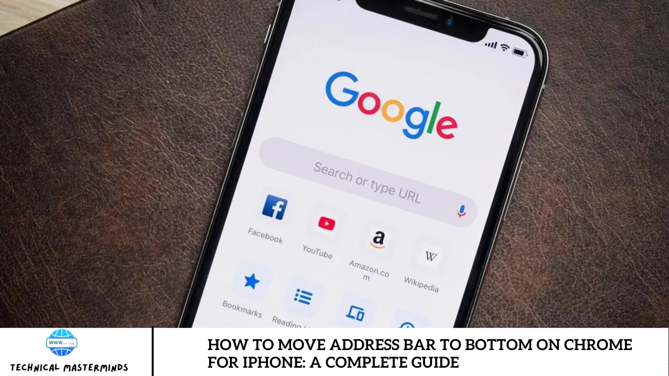 How to Move Address Bar to Bottom on Chrome for iPhone: A Complete Guide