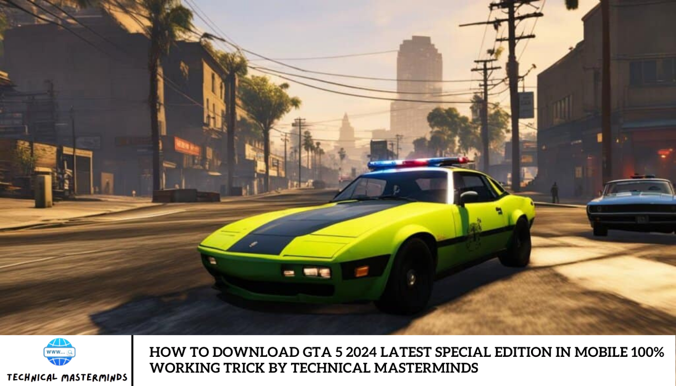 How to Download GTA 5 2024 Latest Special Edition in Mobile 100% Working Trick by Technical Masterminds