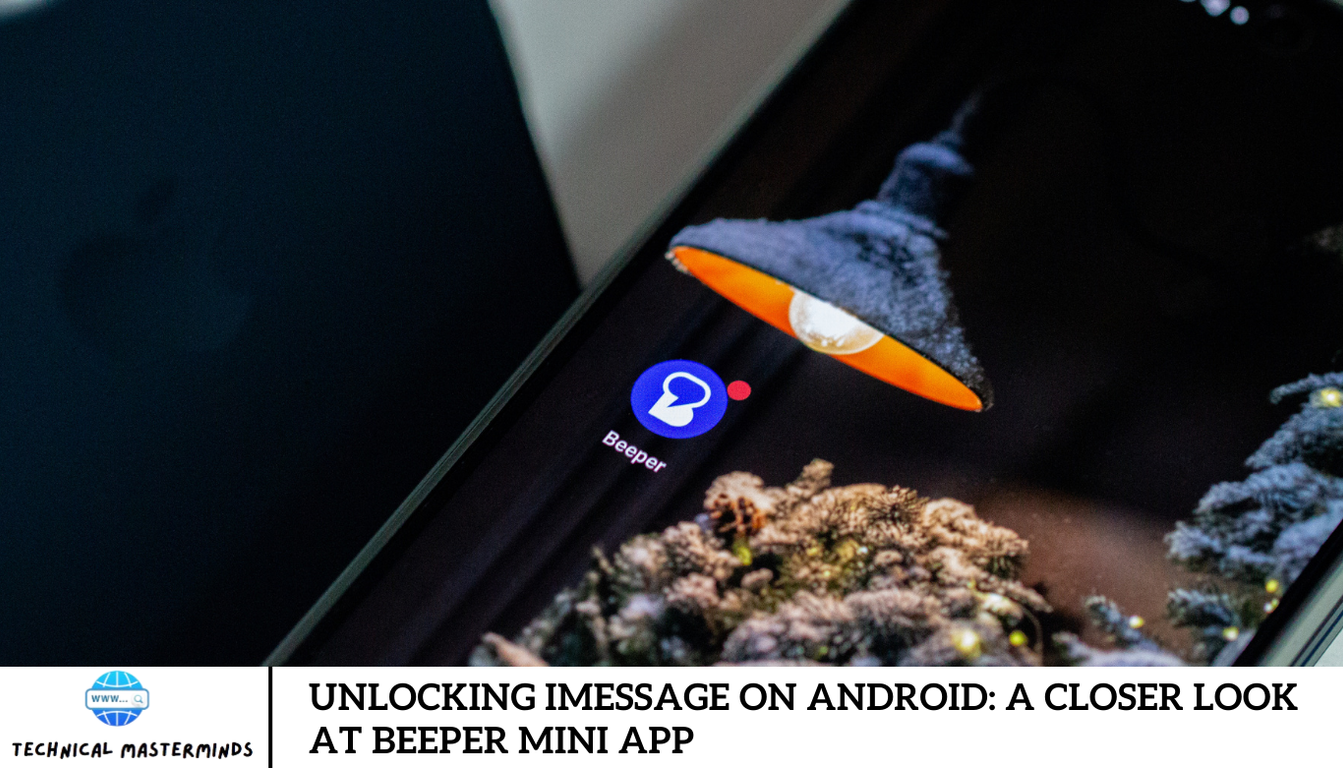 Unlocking IMessage On Android: A Closer Look At Beeper Mini App