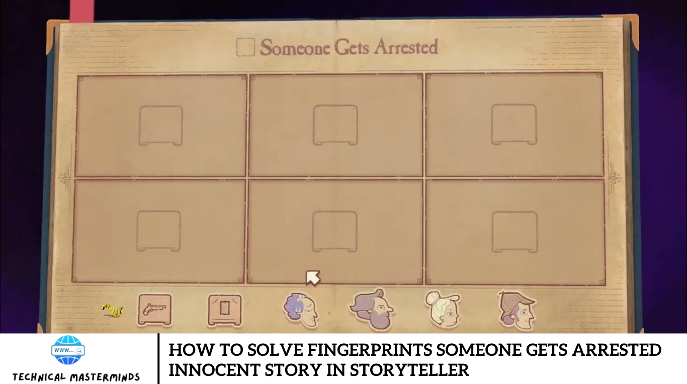 How to Solve Fingerprints Someone Gets Arrested Innocent Story in Storyteller