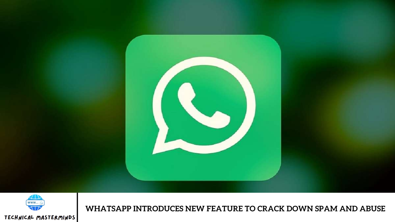 WhatsApp Introduces New Feature to Crack Down Spam and Abuse