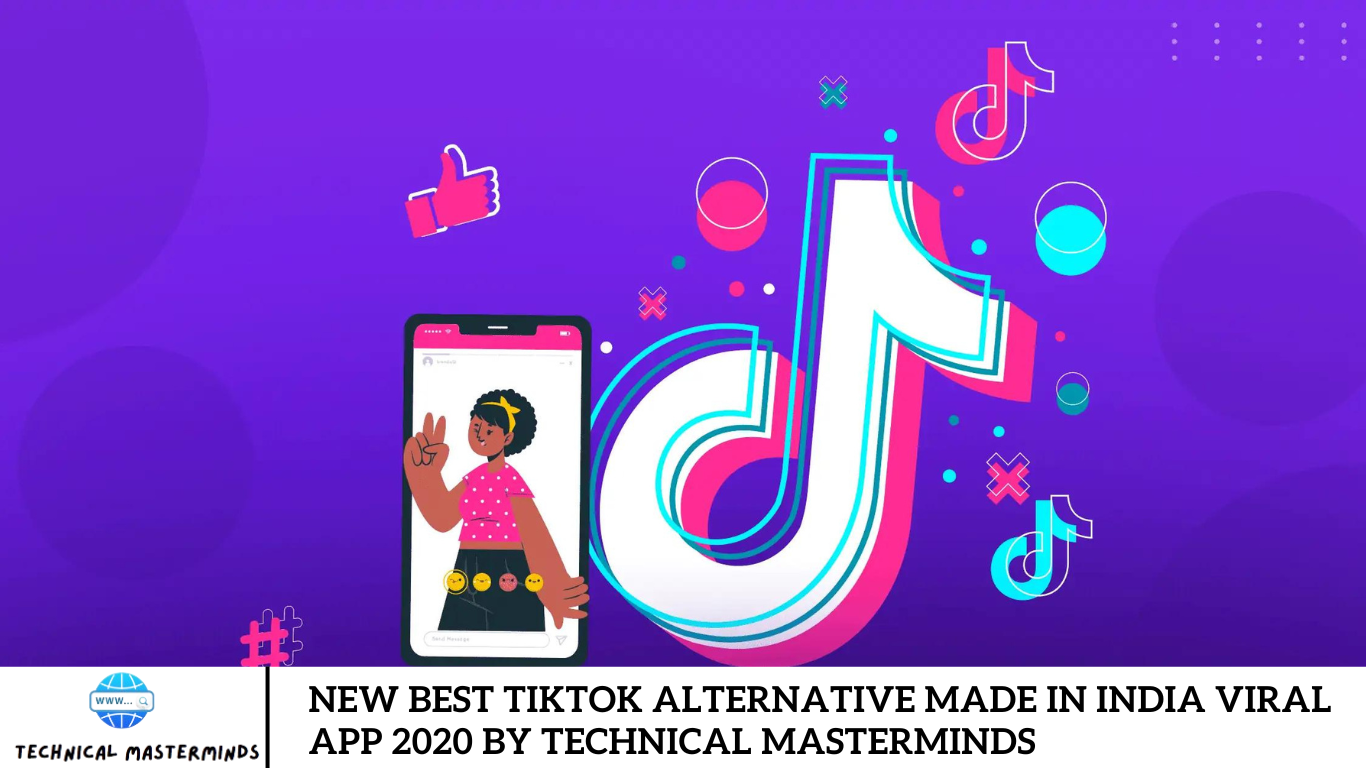 New Best TikTok Alternative Made in India Viral App 2020 By Technical Masterminds