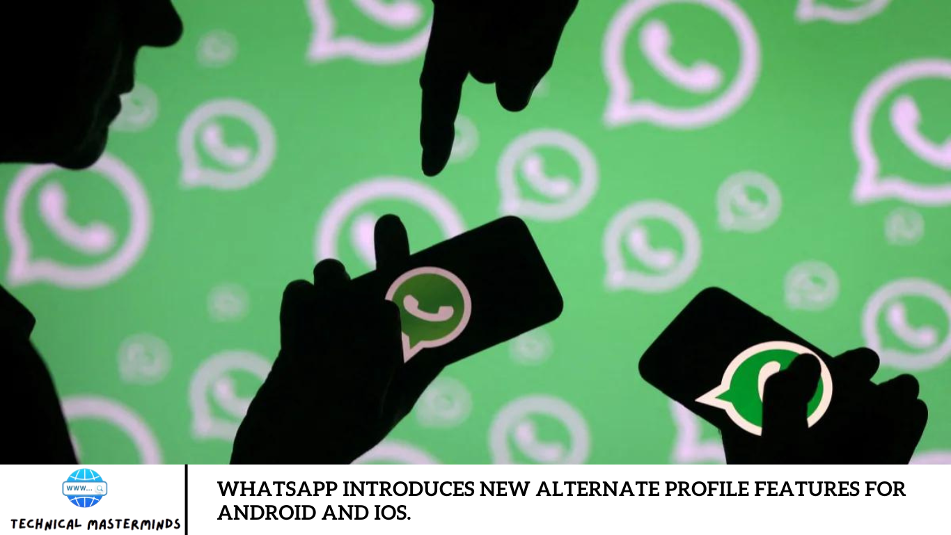 WhatsApp Introduces New Alternate Profile Features for Android and iOS.