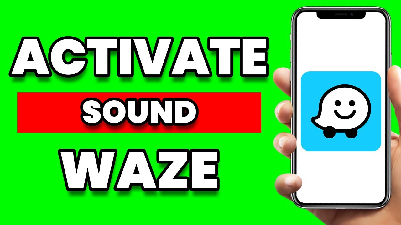 Activate Sound On the Waze App