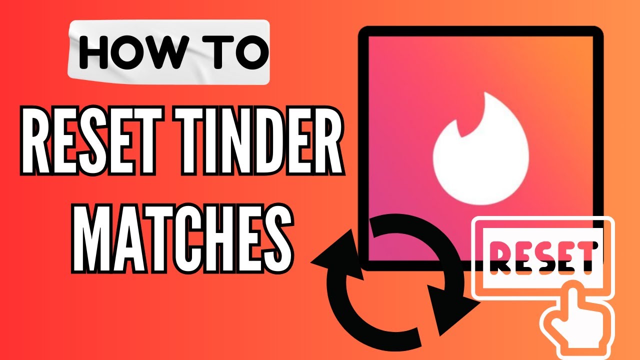 Reset Tinder Matches