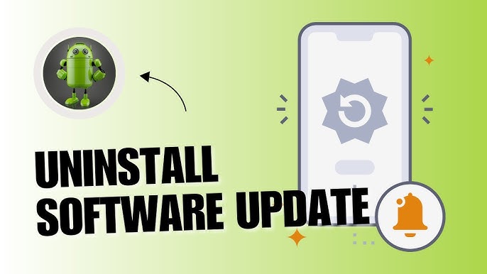 Uninstall Software Update On Android